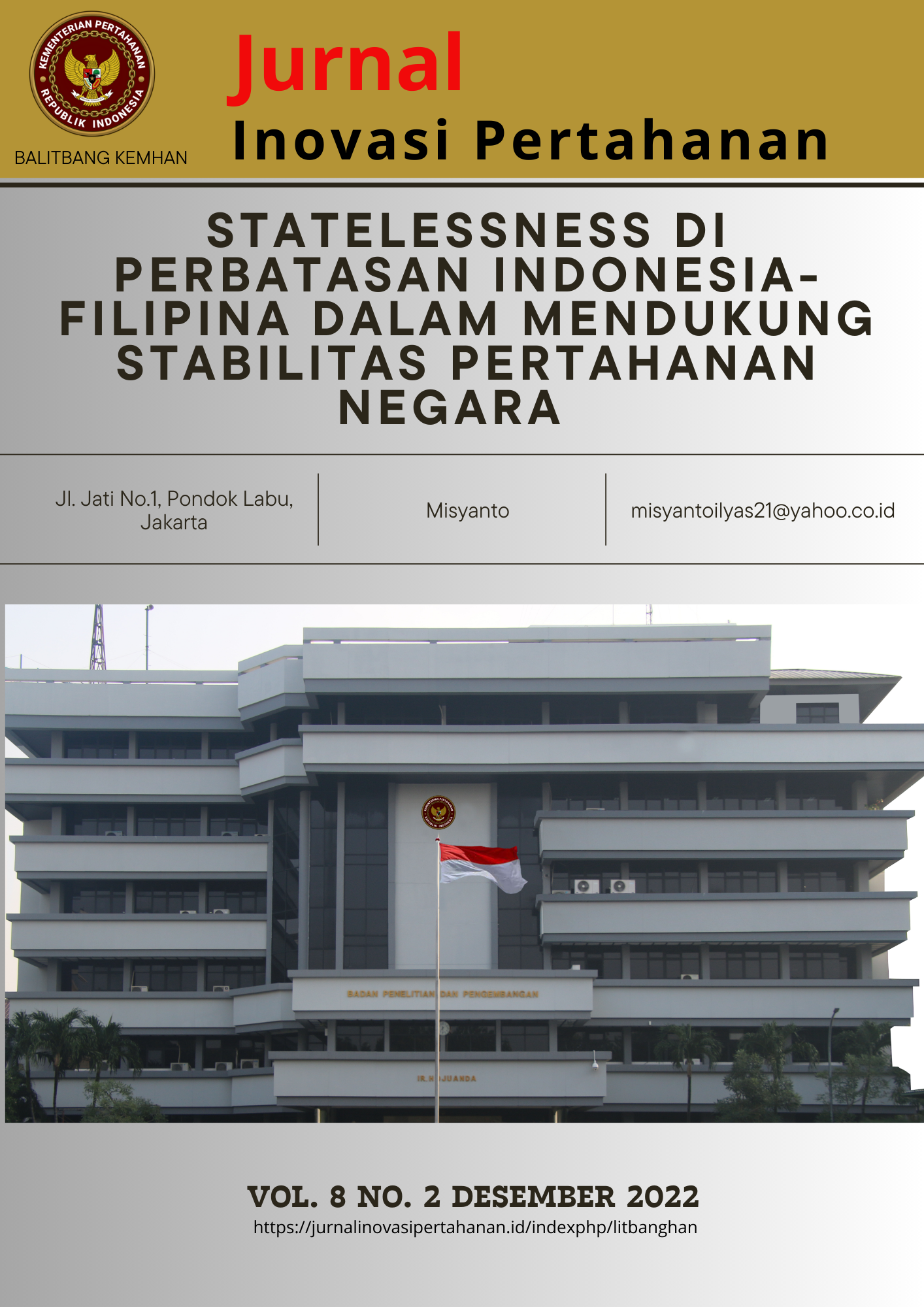 					View Vol. 8 No. 2 (2022): STATELESSNESS DI PERBATASAN INDONESIA-FILIPINA DALAM MENDUKUNG STABILITAS PERTAHANAN NEGARA
				